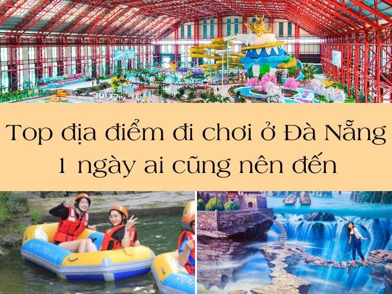 những địa điểm đi chơi ở Đà Nẵng 1 ngày