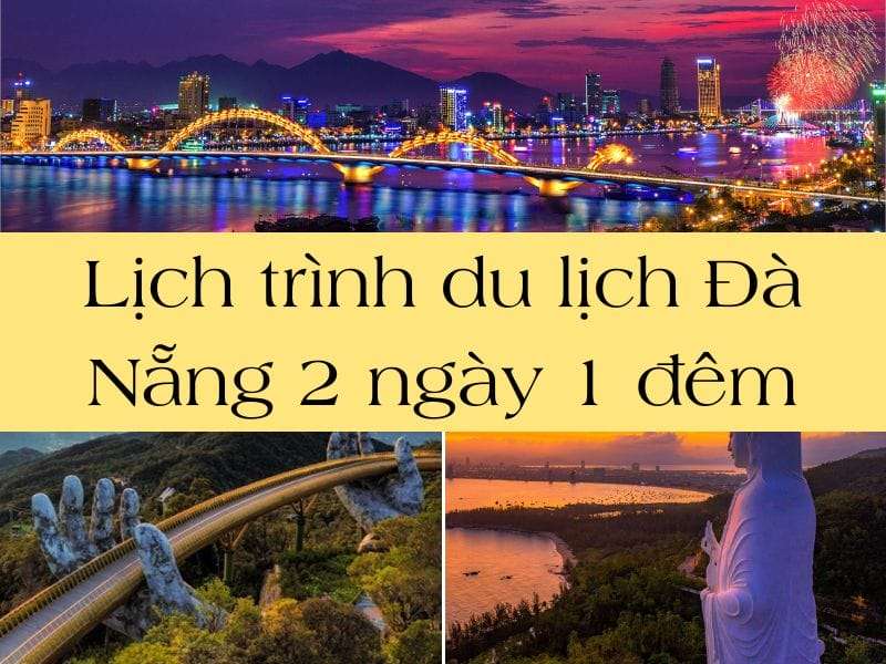 lịch trình du lịch Đà Nẵng 2 ngày 1 đêm