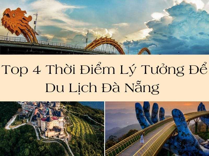 thời điểm lý tưởng để du lịch Đà Nẵng